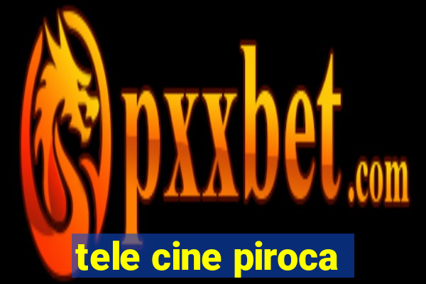 tele cine piroca